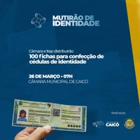 Câmara e Itep realizarão mutirão de confecção de cédulas de identidade nesta terça-feira (26), em Caicó